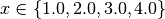 x \in \{1.0,2.0,3.0,4.0\}